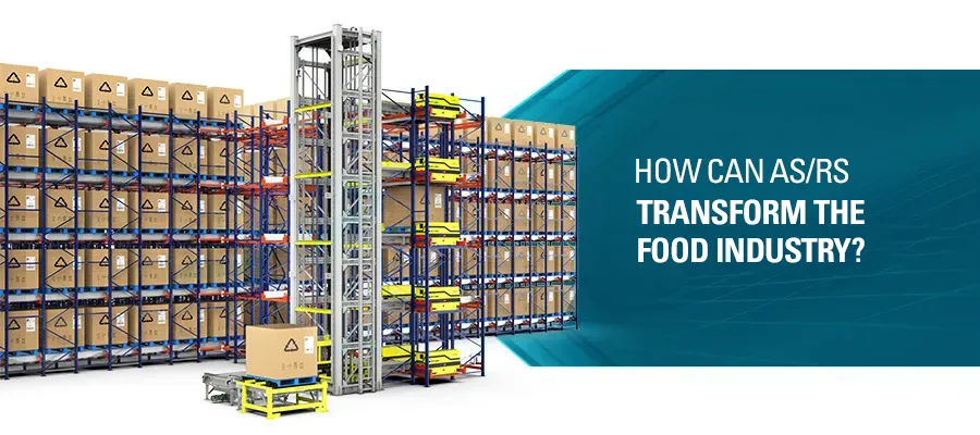 How Can AS/RS Transform the Food Industry